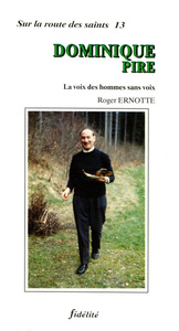 Dominique pire. la voix des hommes sans voix