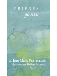 PRIERES GLANEES PAR JEAN-MARIE PETITCLERC