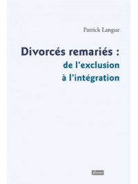 Divorcés, remariés : de l'exclusion à la réintégration