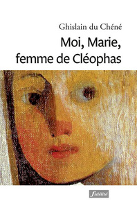 Moi, Marie, femme de Cleophas