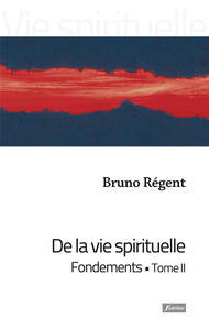 De la vie spirituelle - tome 2 fondements