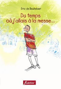 Du temps où j'allais à la messe...