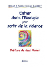 ENTRER DANS L'EVANGILE POUR SORTIR DE LA VIOLENCE
