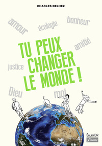 Tu peux changer le monde
