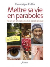 METTRE SA VIE EN PARABOLES - POUR UN CHRISTIANISME PARABOLIQUE