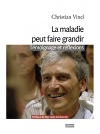 LA MALADIE PEUT FAIRE GRANDIR - TEMOIGNAGE ET REFLEXIONS