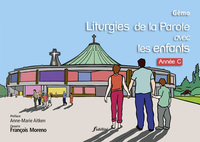 Liturgies de la Parole avec les enfants Année C