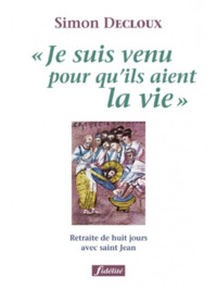 « Je suis venu pour qu'ils aient la vie »