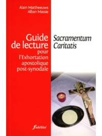 GUIDE DE LECTURE POUR L'EXHORTATION APOSTOLIQUE POST-SYNODALE SACRAMENTUM CARITATIS