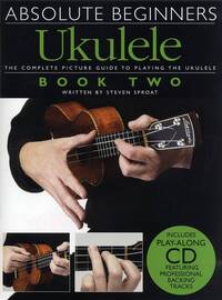 ABSOLUTE BEGINNERS UKULELE BOOK 2 (BOOK AND CD) +CD