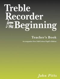 JOHN PITTS: TREBLE RECORDER FROM THE BEGINNING - TEACHER'S BOOK (REVISED EDITION)