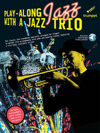 PLAY-ALONG JAZZ WITH A JAZZ TRIO: TRUMPET (BOOK AND CD) TROMPETTE+CD