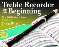 JOHN PITTS: TREBLE RECORDER FROM THE BEGINNING - PUPIL BOOK (REVISED FULL-COLOUR EDITION)
