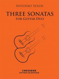 ANTONIO SOLER: TROIS SONATES POUR DEUX GUITARES