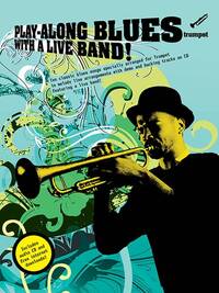 PLAY-ALONG BLUES WITH A LIVE BAND: TRUMPET (BOOK AND CD) TROMPETTE+CD