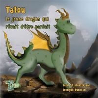 TATOU, LE JEUNE DRAGON QUI REVAIT D'ETRE PARFAIT