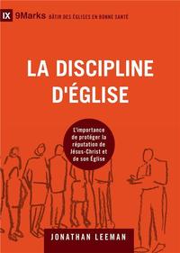 LA DISCIPLINE D'EGLISE - LIMPORTANCE DE PROTEGER LA REPUTATION DE JESUS-CHRIST ET DE SON EGLISE