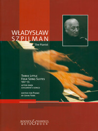 WLADYSLAW SZPILMAN - THE PIANIST - THREE LITTLE FOLK SONG SUITES - AFTER OWN CHILDREN'S SONGS. PIANO