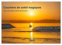Couchers de soleil magiques - Jeux de lumière entre ciel et terre (Calendrier mural 2027 DIN A2 vertical), CALVENDO calendrier mensuel