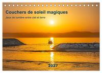 Couchers de soleil magiques - Jeux de lumière entre ciel et terre (Calendrier de bureau 2027 DIN A5 vertical), CALVENDO calendrier mensuel