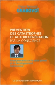 PREVENTION DES CATASTROPHES ET AUTOREGENERATION PAR LA CONSCIENCE