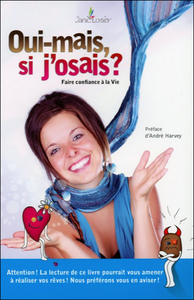 Oui-mais, si j'osais ? Faire confiance à la vie