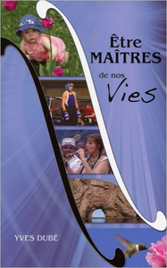 Etre Maîtres de nos Vies