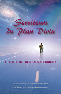 Serviteurs du Plan Divin - Le temps des récoltes approche !