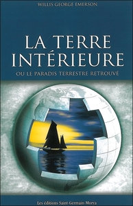 LA TERRE INTERIEURE OU LE PARADIS TERRESTRE RETROUVE