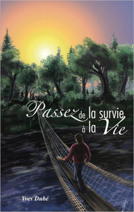 Passez de la survie à la vie
