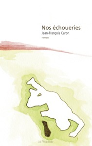Nos échoueries