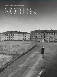 Grigoriy Yaroshenko. Norilsk /anglais