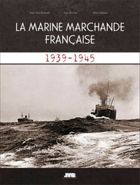 LA MARINE MARCHANDE FRANCAISE - 1939-1945