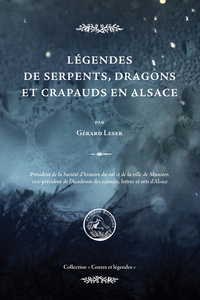 LEGENDES DE SERPENTS, DRAGONS ET CRAPAUDS EN ALSACE