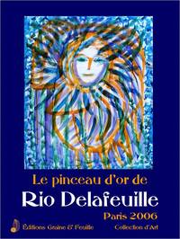Le pinceau d’or de Rio Delafeuille - Paris 2006