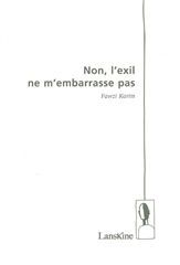 NON, L'EXIL NE M'EMBARRASSE PAS