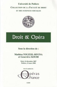DROIT ET OPERA - ACTES DES COLLOQUES DES 14 DECEMBRE 2007 (PARIS) ET 14 MARS 2008 (POITIERS)