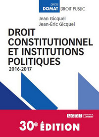 DROIT CONSTITUTIONNEL ET INSTITUTIONS POLITIQUES - 30EME EDITION - 2016-2017