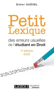 PETIT LEXIQUE DES ERREURS USUELLES DE L'ETUDIANT EN DROIT - 7EME EDITION