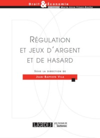 REGULATION ET JEUX D ARGENT ET DE HASARD