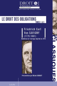 LE DROIT DES OBLIGATIONS (REEDITION DE L'OUVRAGE IMPRIME EN 1873)