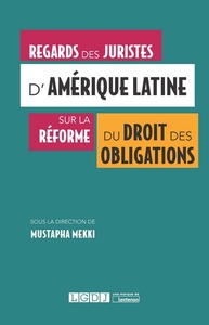 REGARDS DES JURISTES D AMERIQUE LATINE SUR LA REFORME DU DROIT DES OBLIGATIONS