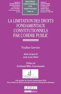 LA LIMITATION DES DROITS FONDAMENTAUX CONSTITUTIONNELS PAR L'ORDRE PUBLIC - VOL143 - PRIX DE THESE D