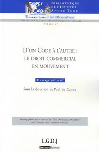 D'UN CODE A L'AUTRE : LE DROIT COMMERCIAL EN MOUVEMENT - VOL17 - SOUS LA DIRECTION DE PAUL LE CANNU