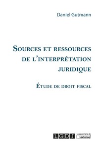 Sources et ressources de l'interprétation juridique