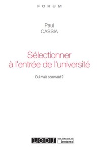 SELECTIONNER A L ENTREE DE L UNIVERSITE. OUI MAIS COMMENT ?