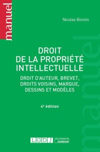 DROIT DE LA PROPRIETE INTELLECTUELLE - 4EME EDITION - DROIT D'AUTEUR, BREVET, DROITS VOISINS, MARQUE