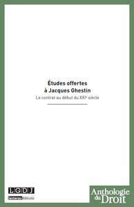 ETUDES OFFERTES A JACQUES GHESTIN - LE CONTRAT AU DEBUT DU XXIE SIECLE