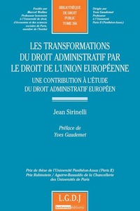 LA TRANSFORMATION DU DROIT ADMINISTRATIF PAR LE DROIT DE L'UNION EUROPEENNE - UN - VOL266 - PRIX DE