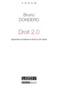 DROIT 2.0 - APPRENDRE ET PRATIQUER LE DROIT AU XXIE SIECLE